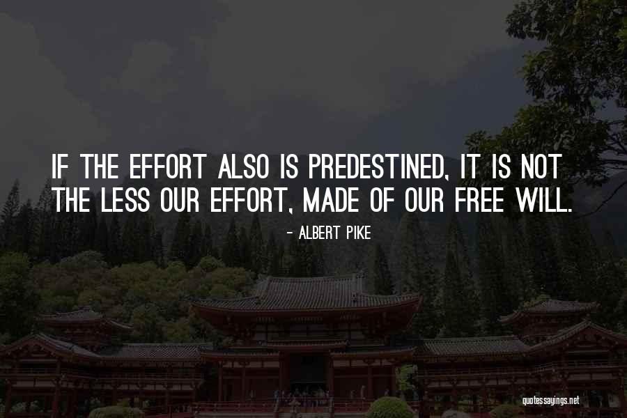 Effort Less Quotes By Albert Pike