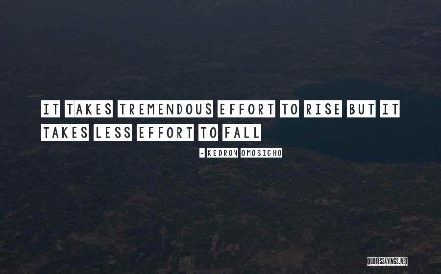 Effort Less Quotes By Kedron Omosigho