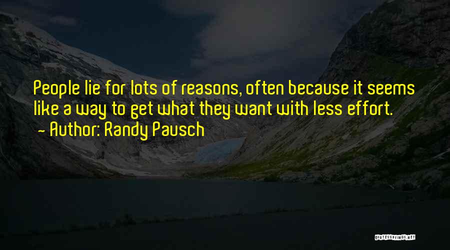 Effort Less Quotes By Randy Pausch