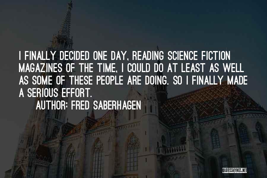 Effort Made Quotes By Fred Saberhagen