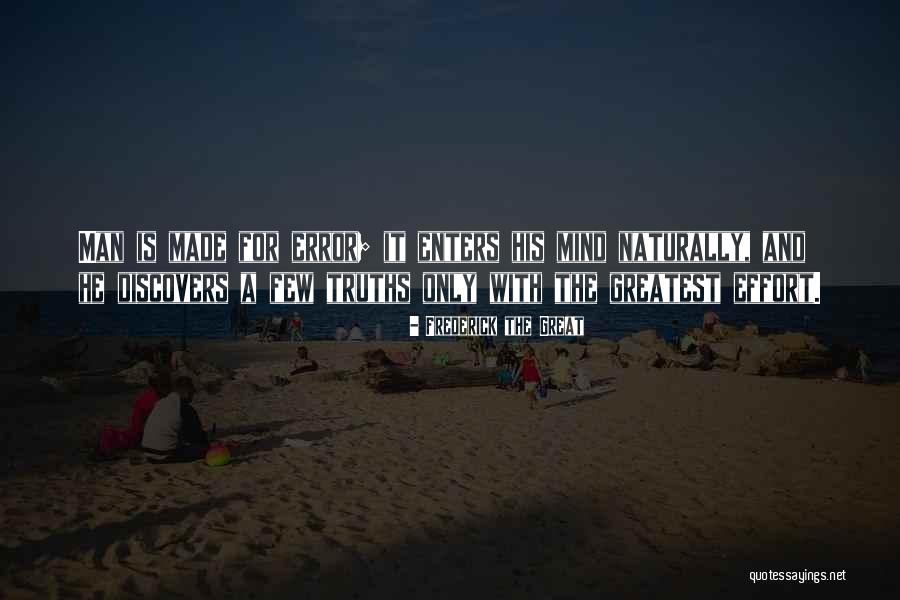 Effort Made Quotes By Frederick The Great Effort Made Quotes By Frederick The Great