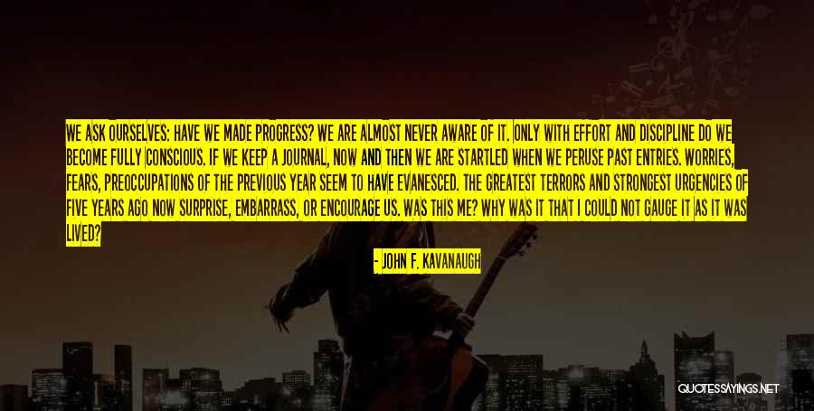 Effort Made Quotes By John F. Kavanaugh Effort Made Quotes By John F. Kavanaugh