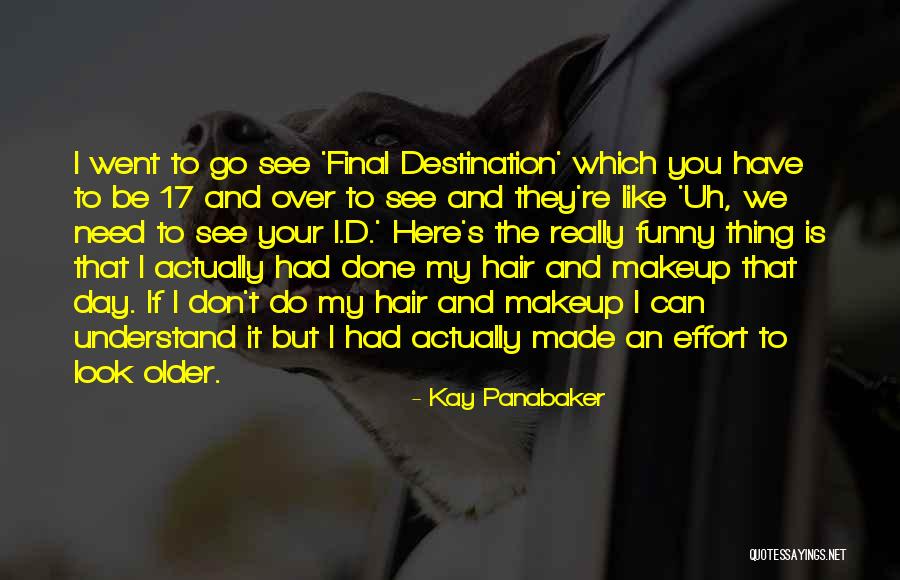 Effort Made Quotes By Kay Panabaker Effort Made Quotes By Kay Panabaker