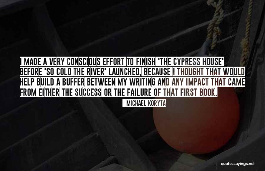 Effort Made Quotes By Michael Koryta