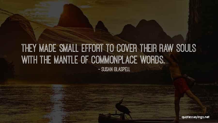 Effort Made Quotes By Susan Glaspell Effort Made Quotes By Susan Glaspell