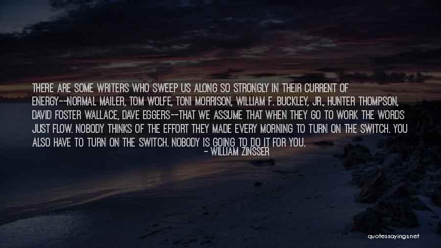 Effort Made Quotes By William Zinsser Effort Made Quotes By William Zinsser