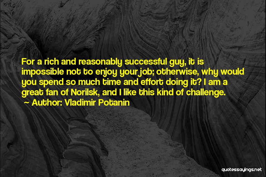 Effort Of A Guy Quotes By Vladimir Potanin