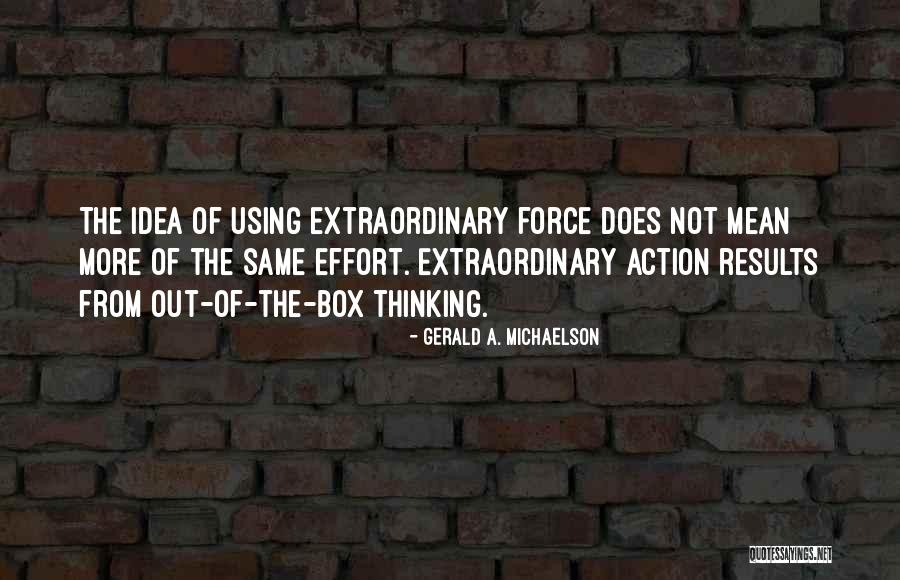 Effort Vs Results Quotes By Gerald A. Michaelson Effort Vs Results Quotes By Gerald A. Michaelson