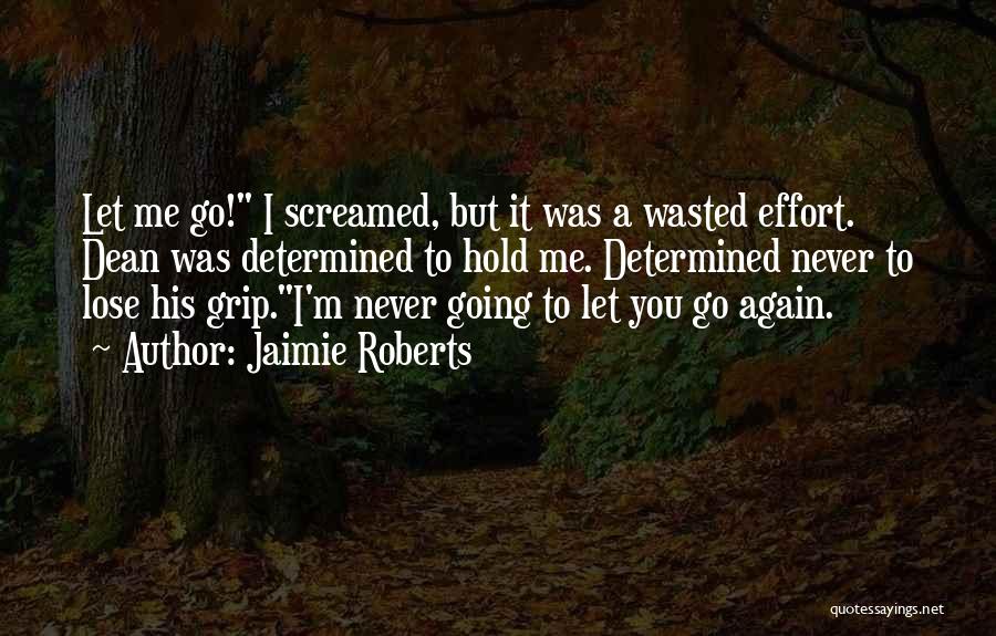 Effort Wasted Quotes By Jaimie Roberts