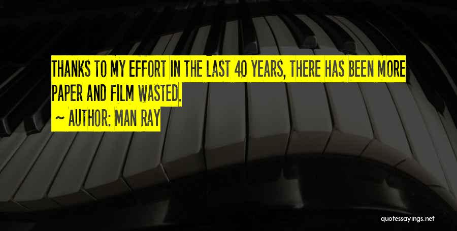Effort Wasted Quotes By Man Ray