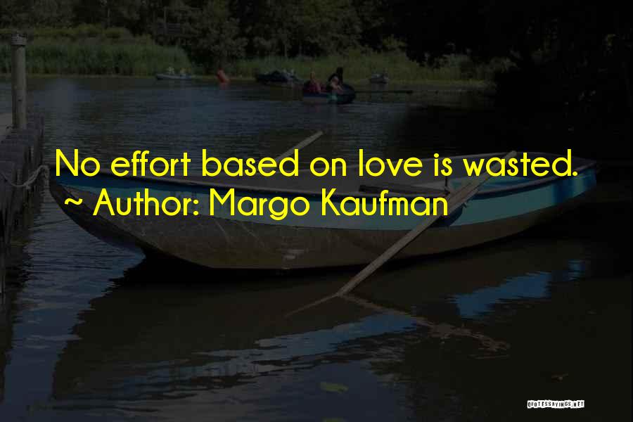 Effort Wasted Quotes By Margo Kaufman