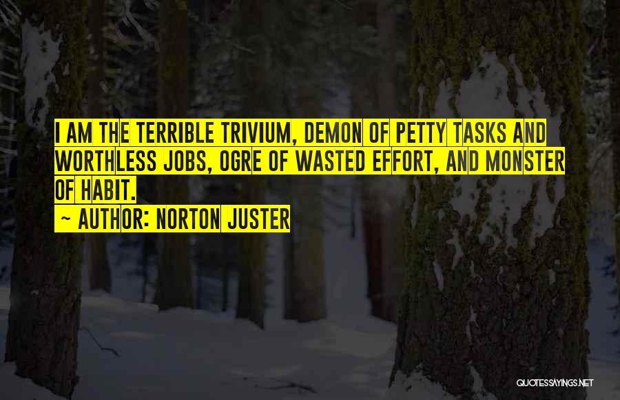 Effort Wasted Quotes By Norton Juster