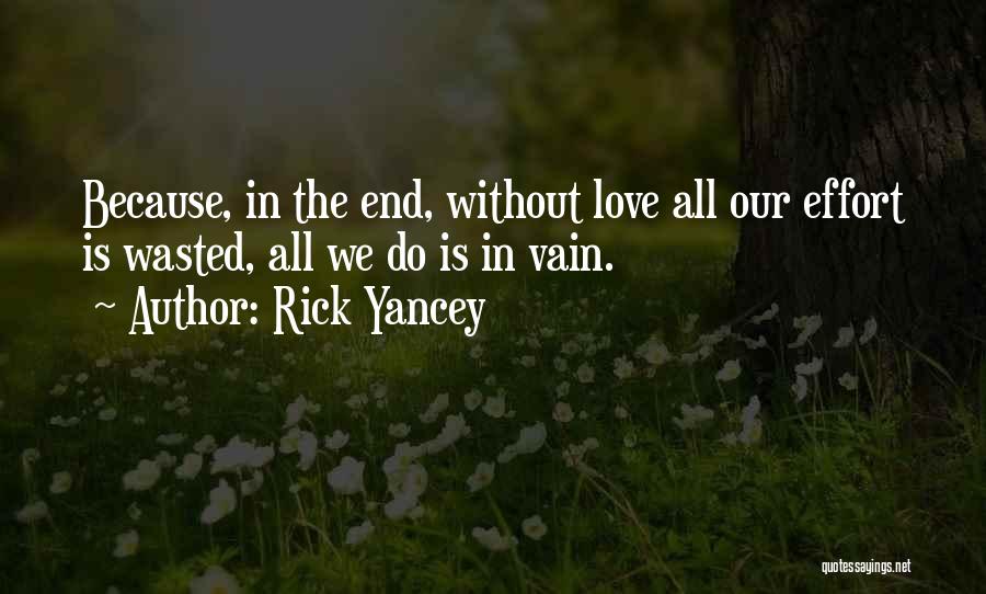 Effort Wasted Quotes By Rick Yancey