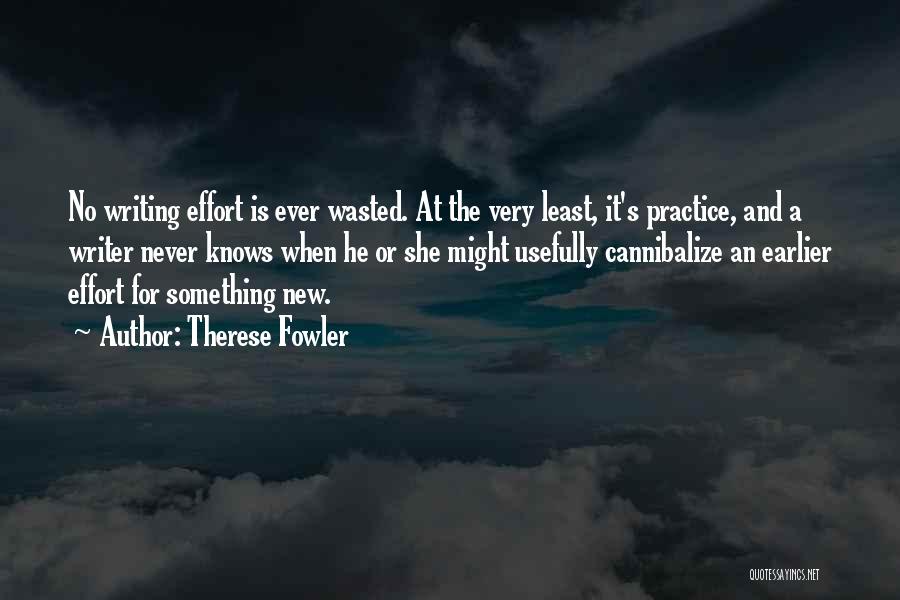 Effort Wasted Quotes By Therese Fowler