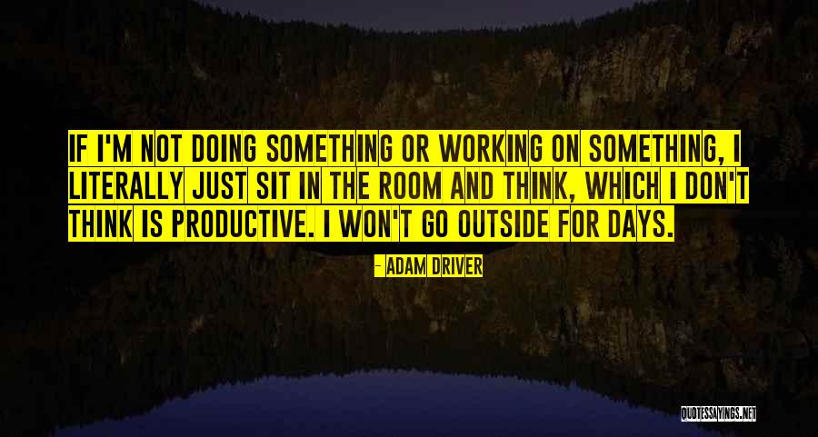 Effortful Synonym Quotes By Adam Driver Effortful Synonym Quotes By Adam Driver