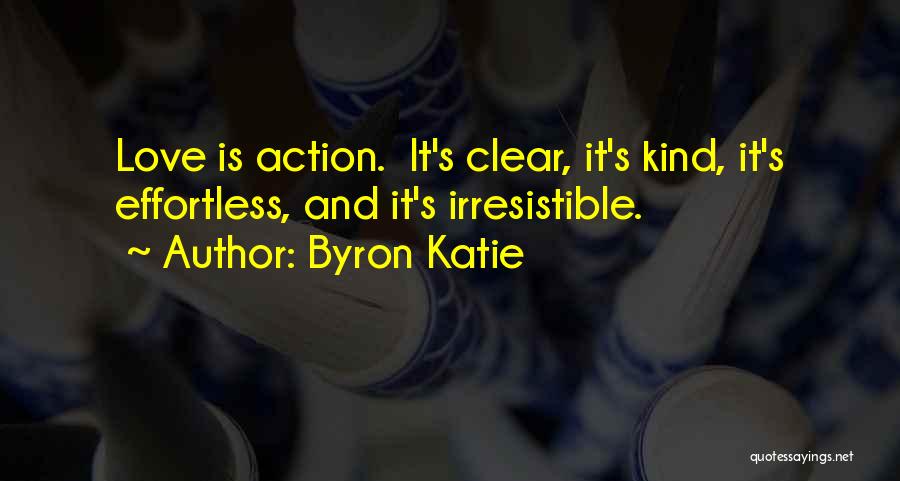 Effortless Action Quotes By Byron Katie