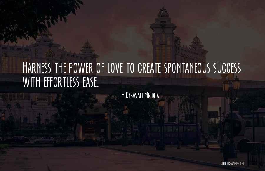 Effortless Love Quotes By Debasish Mridha