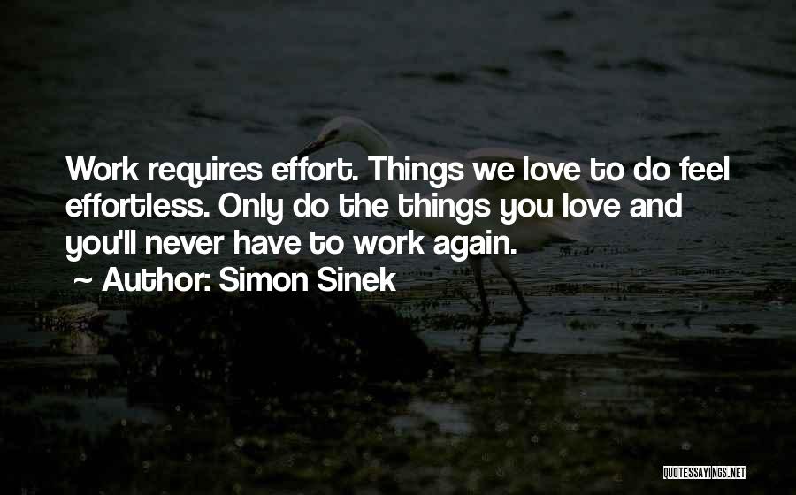 Effortless Love Quotes By Simon Sinek