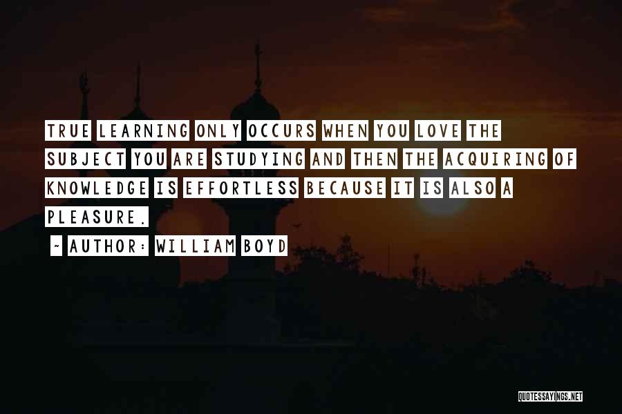 Effortless Love Quotes By William Boyd