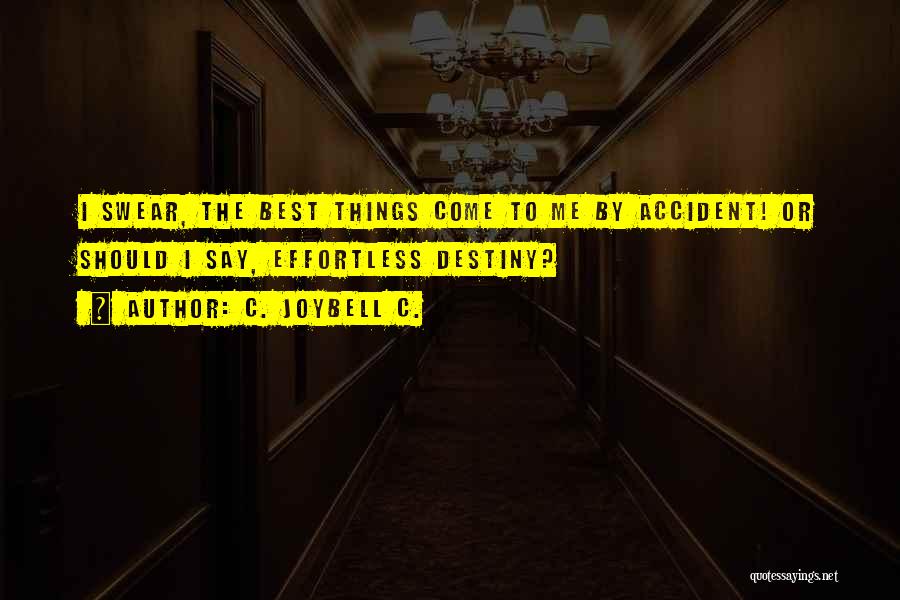 Effortless Quotes By C. JoyBell C.