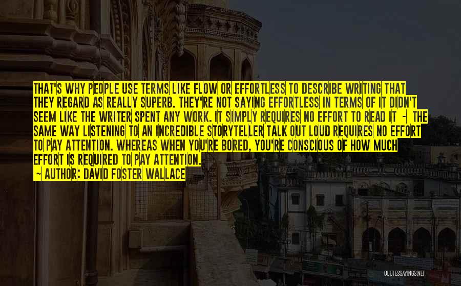 Effortless Quotes By David Foster Wallace