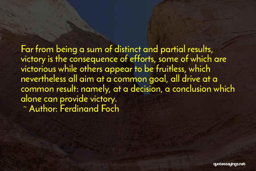 Efforts And Results Quotes By Ferdinand Foch