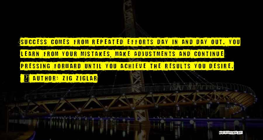 Efforts And Results Quotes By Zig Ziglar