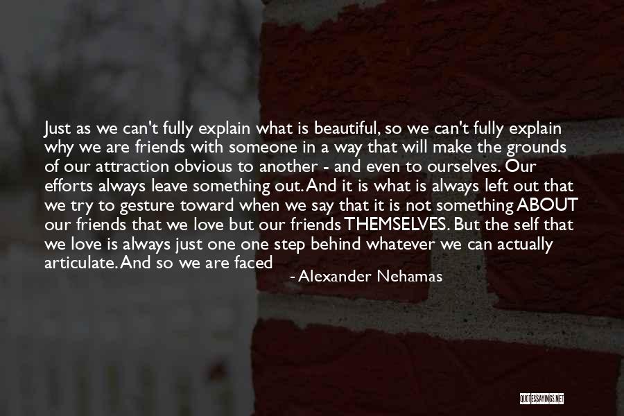 Efforts In Love Quotes By Alexander Nehamas