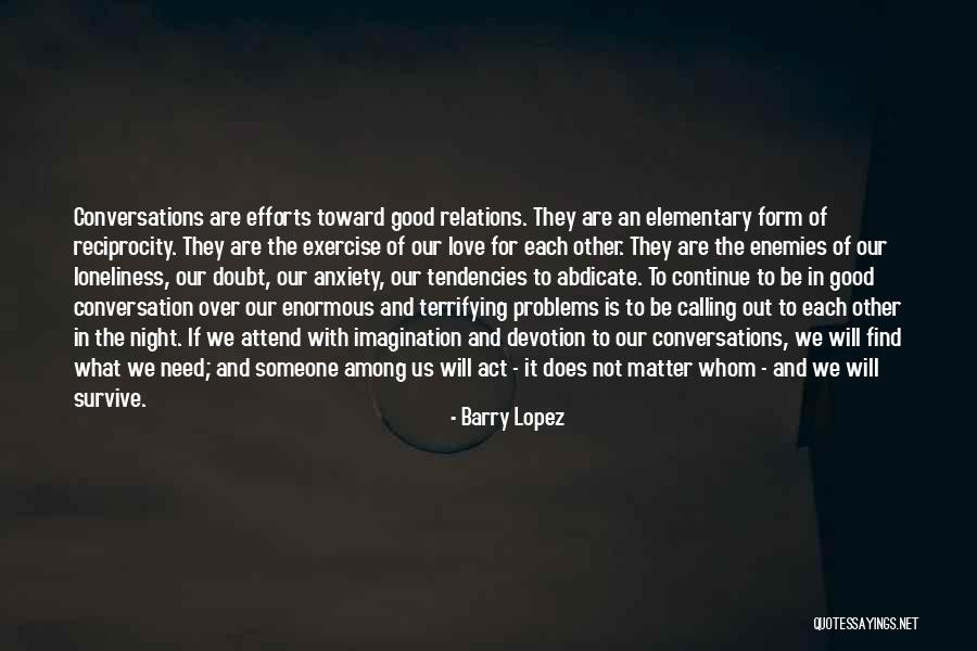 Efforts In Love Quotes By Barry Lopez