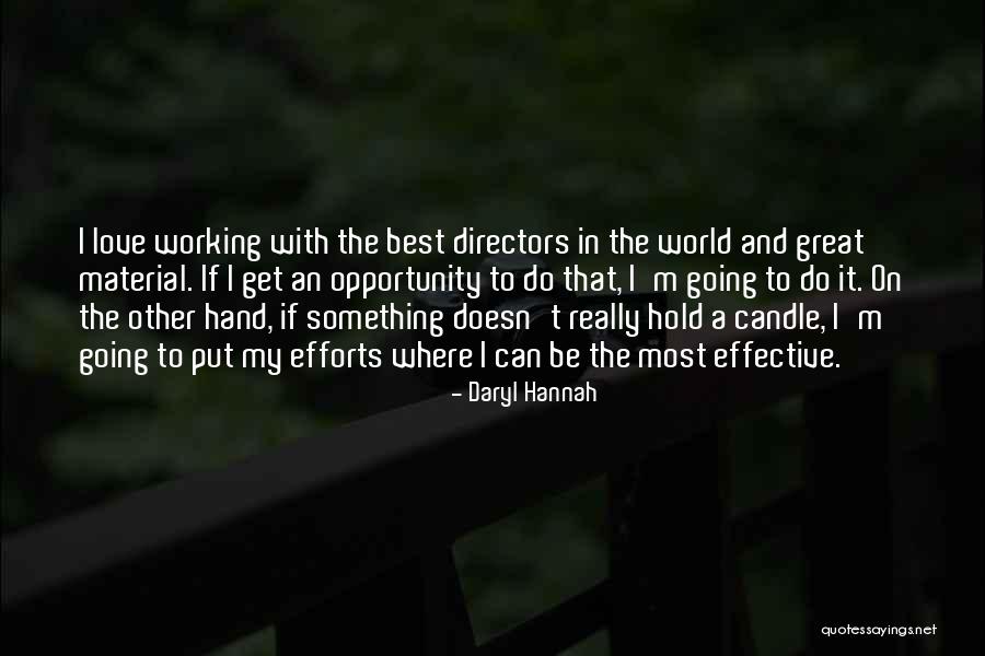 Efforts In Love Quotes By Daryl Hannah Efforts In Love Quotes By Daryl Hannah