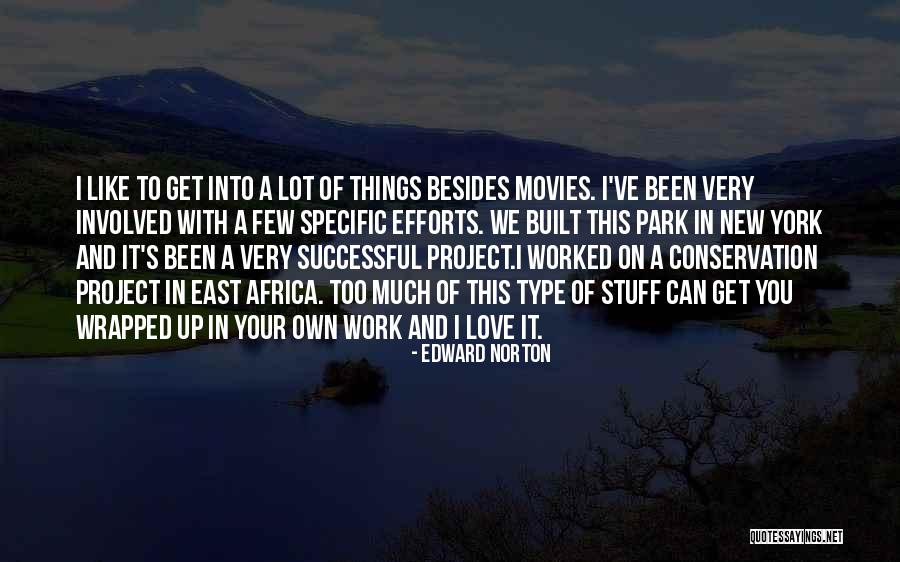 Efforts In Love Quotes By Edward Norton Efforts In Love Quotes By Edward Norton