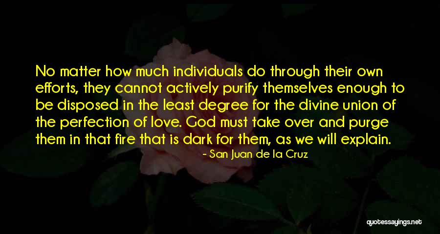 Efforts In Love Quotes By San Juan De La Cruz Efforts In Love Quotes By San Juan De La Cruz