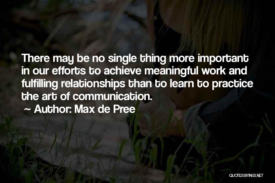 Efforts In Relationships Quotes By Max De Pree
