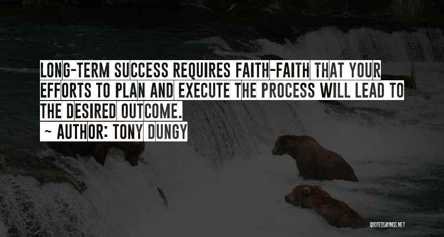Efforts To Outcomes Quotes By Tony Dungy