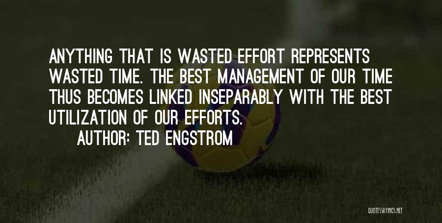 Efforts Wasted Quotes By Ted Engstrom