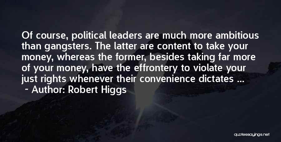 Effrontery Quotes By Robert Higgs