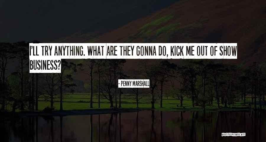 Eficaces Quotes By Penny Marshall Eficaces Quotes By Penny Marshall