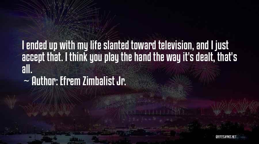 Efrem Zimbalist Jr. Quotes 1085687