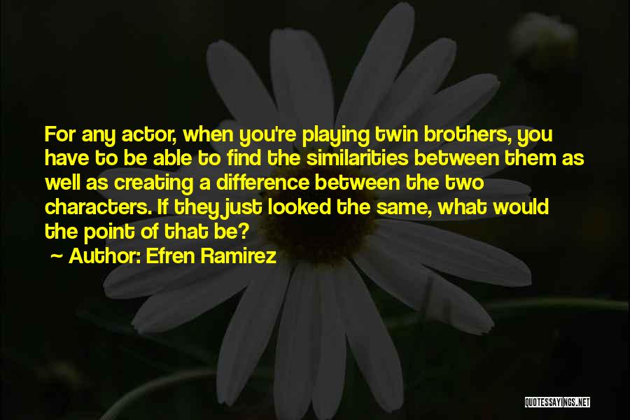 Efren Ramirez Quotes 847628