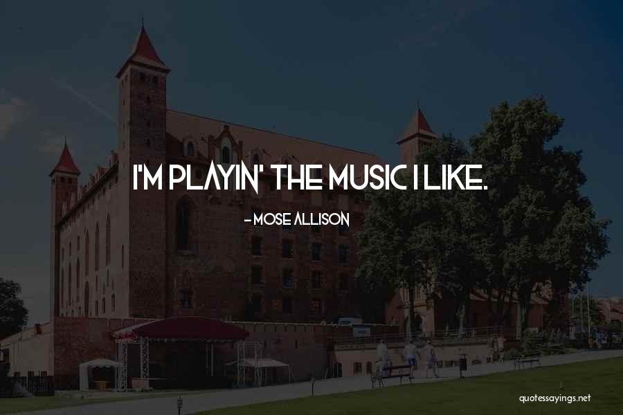 Eftihia Papagianopoulou Quotes By Mose Allison Eftihia Papagianopoulou Quotes By Mose Allison