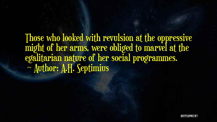 Egalitarian Quotes By A.H. Septimius