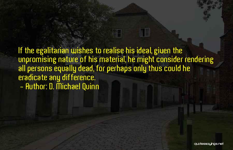 Egalitarian Quotes By D. Michael Quinn