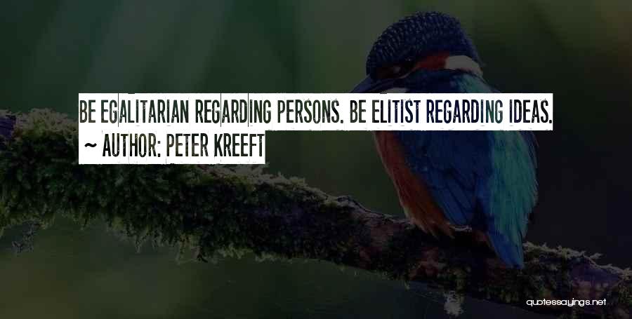 Egalitarian Quotes By Peter Kreeft