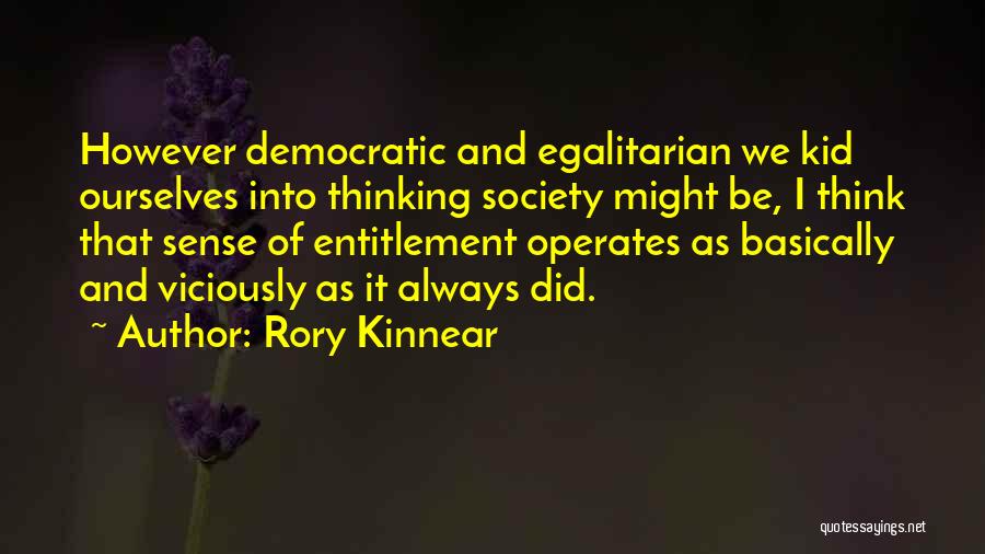 Egalitarian Quotes By Rory Kinnear