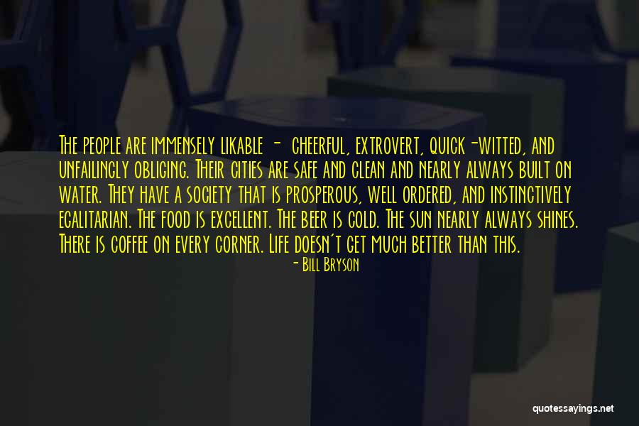 Egalitarian Society Quotes By Bill Bryson Egalitarian Society Quotes By Bill Bryson