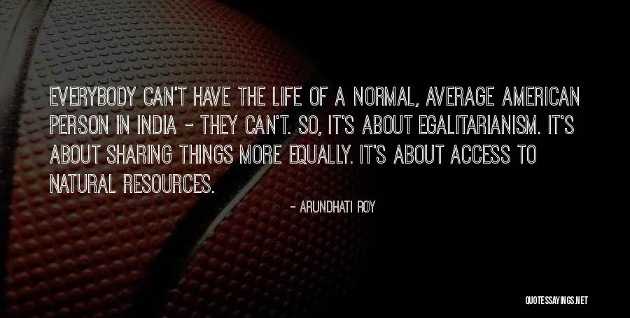 Egalitarianism Quotes By Arundhati Roy Egalitarianism Quotes By Arundhati Roy