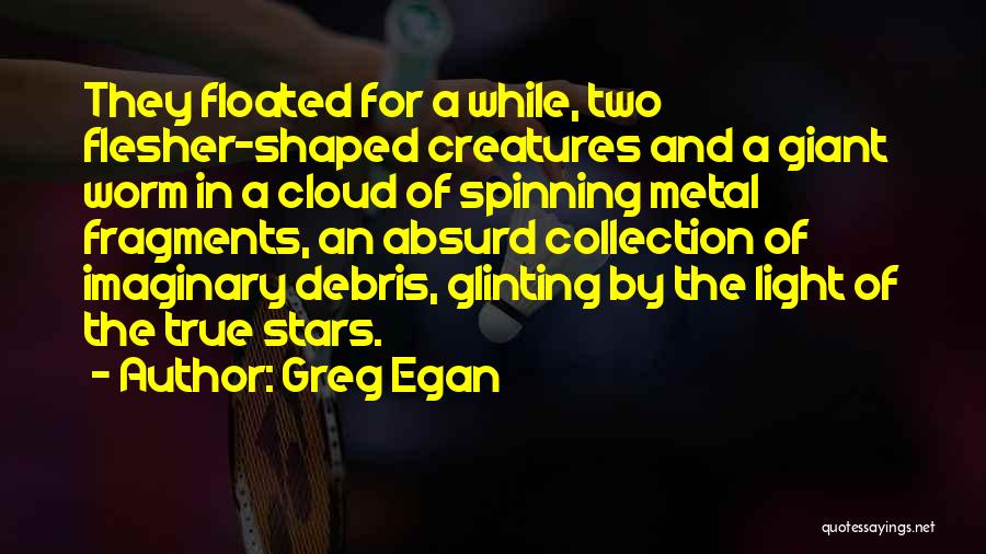 Egan Quotes By Greg Egan