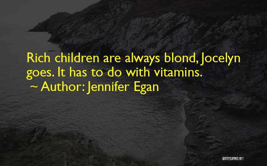 Egan Quotes By Jennifer Egan