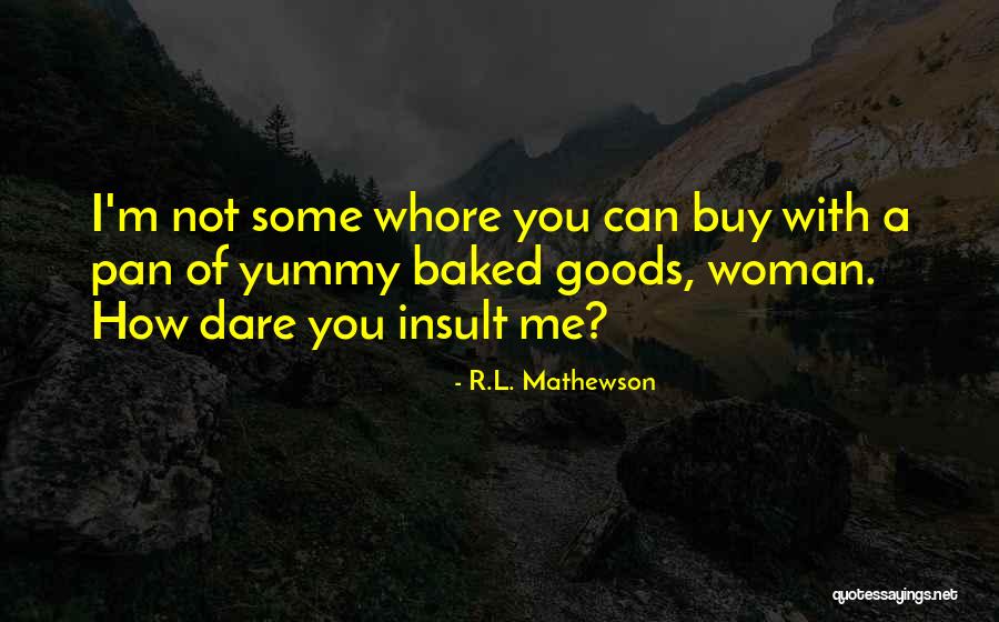 Egeberg Denmark Quotes By R.L. Mathewson Egeberg Denmark Quotes By R.L. Mathewson