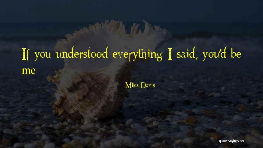 Egemenlik Quotes By Miles Davis
